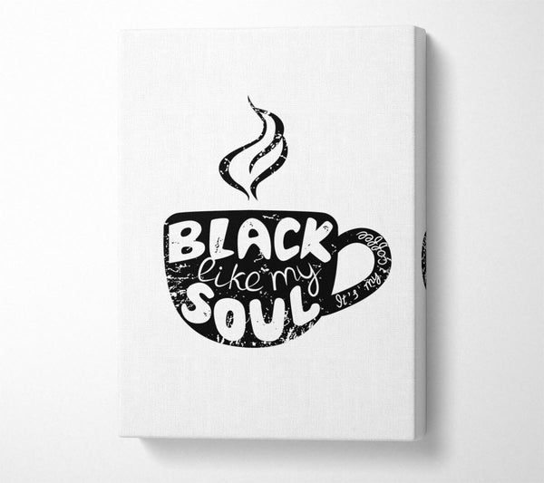  A Canvas Print of Black Like My Soul Coffee Canvas Print