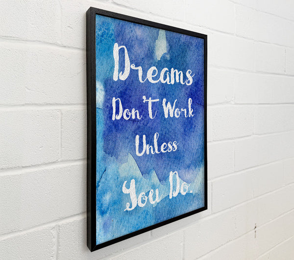 Dreams Don't Work Unless