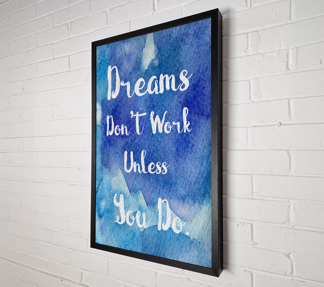  A Canvas Print of Dreams Don't Work Unless Canvas Art