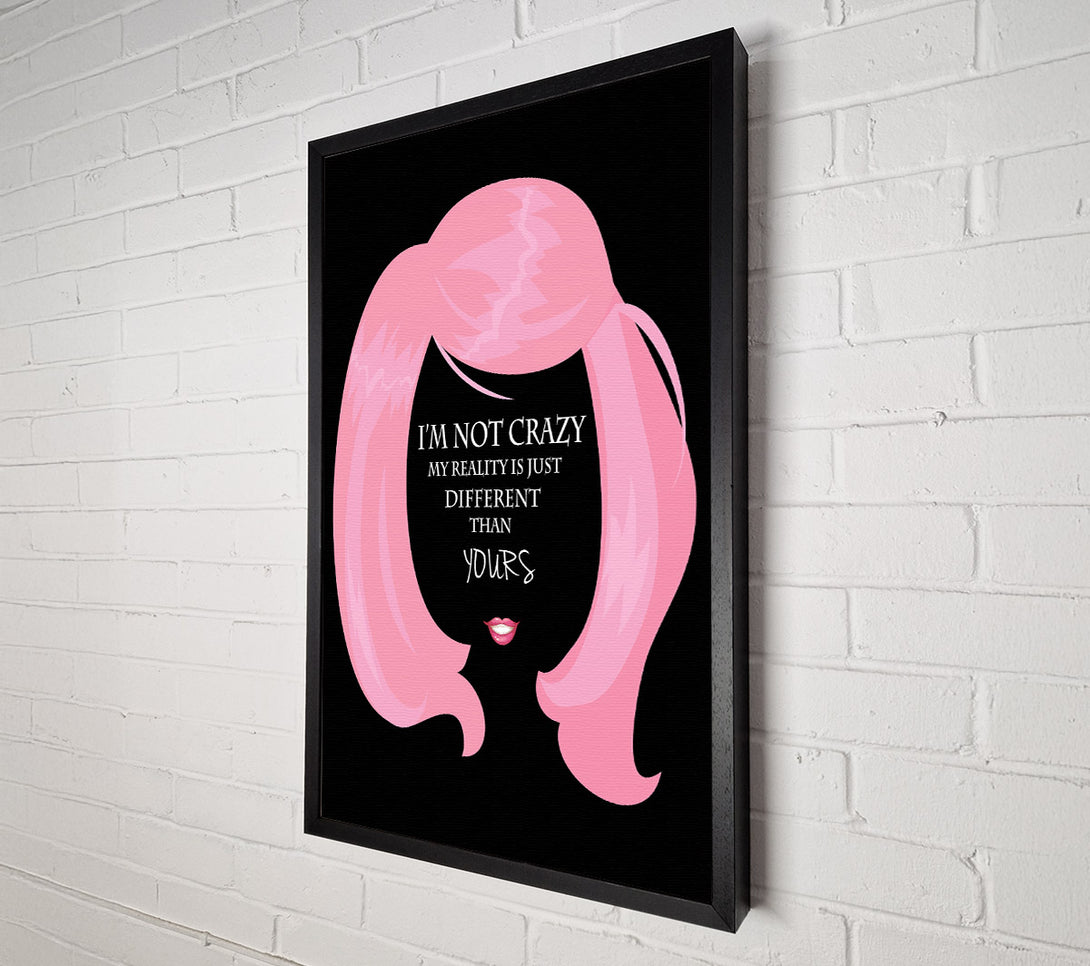  A Canvas Print of I'm Not Crazy Canvas Art