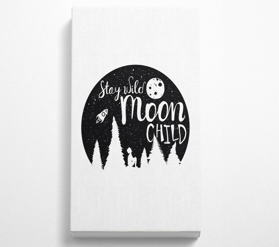  A Canvas Print of Stay Wild Moon Child Canvas Print