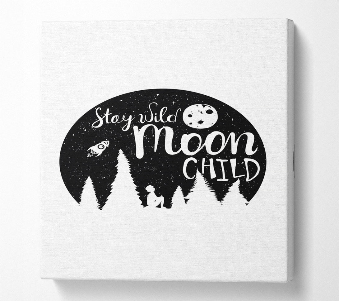  A Canvas Print of Stay Wild Moon Child Canvas Print