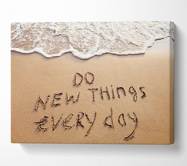  A Canvas Print of Do New Things Every Day Canvas Print