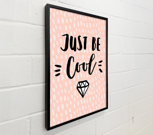 Just Be Cool