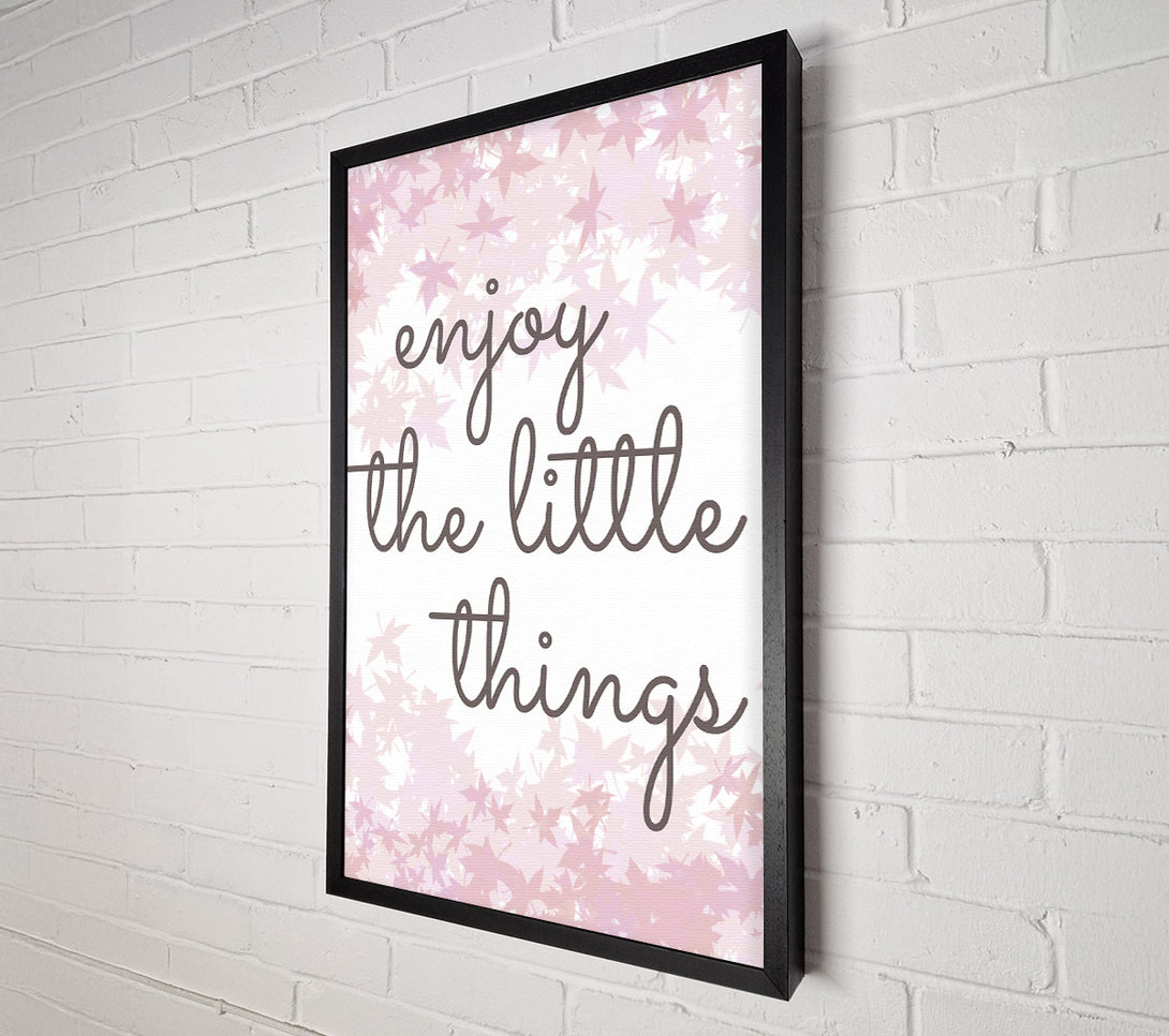  A Canvas Print of Enjoy The Little Things 5 Canvas Print