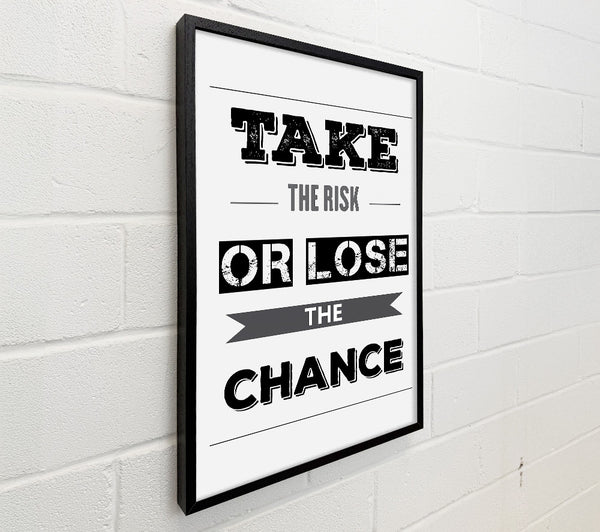 Take The Risk Or Lose