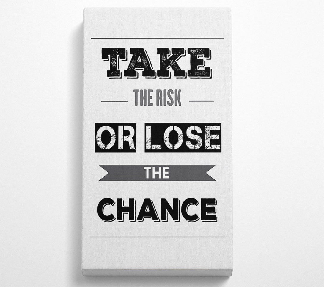  A Canvas Print of Take The Risk Or Lose Canvas Wall Art