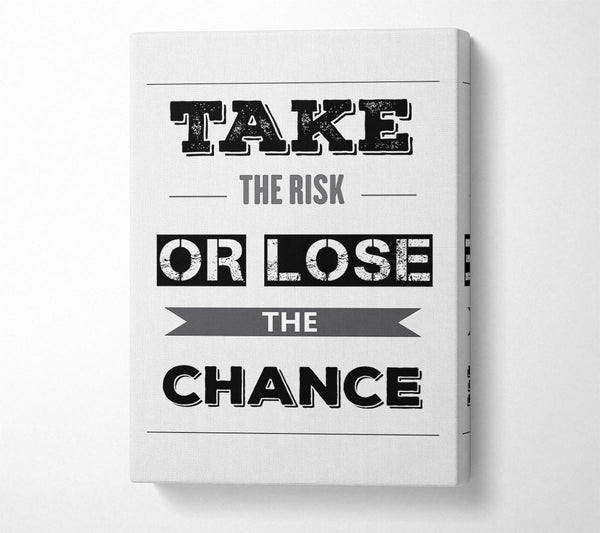  A Canvas Print of Take The Risk Or Lose Canvas Wall Art