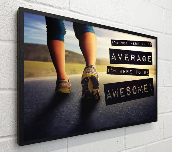 I'm Not Here To Be Average