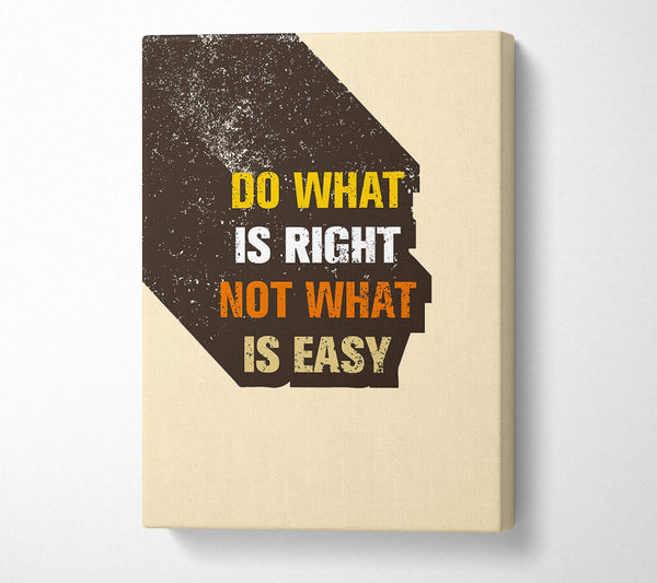  A Canvas Print of Do What Is Right Canvas Art