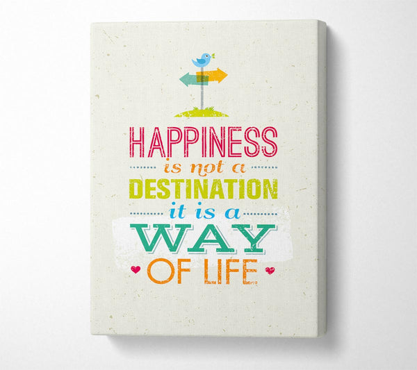  A Canvas Print of Happiness Is Not A Destination Canvas Wall Art