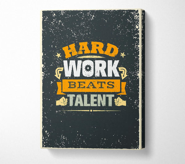  A Canvas Print of Hard Work Beats Talent Canvas Wall Art