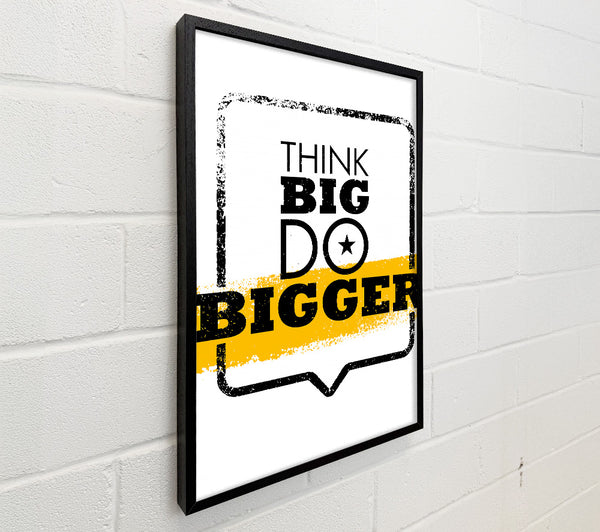 Think Big Do Bigger