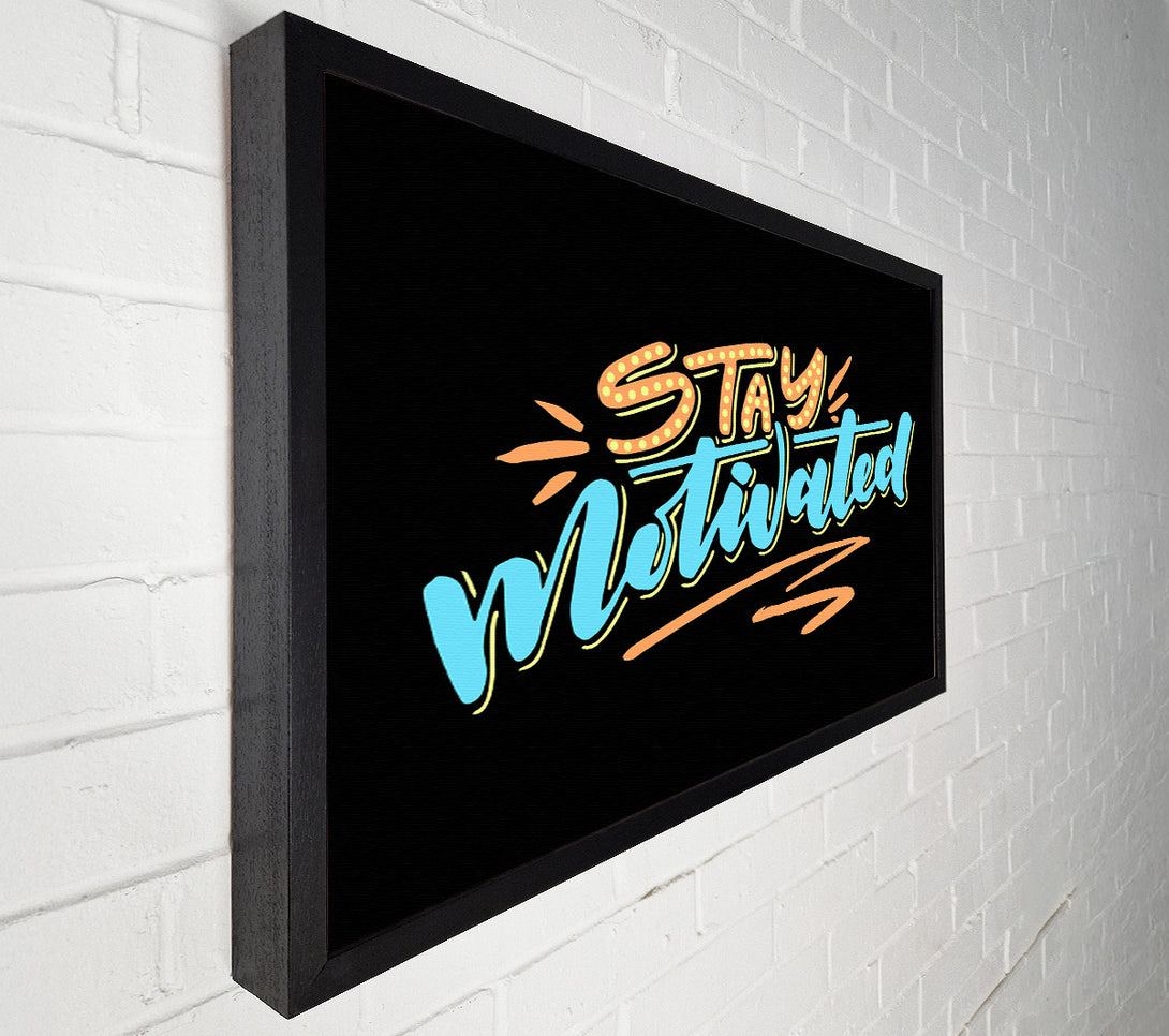  A Canvas Print of Stay Motivated Canvas Print