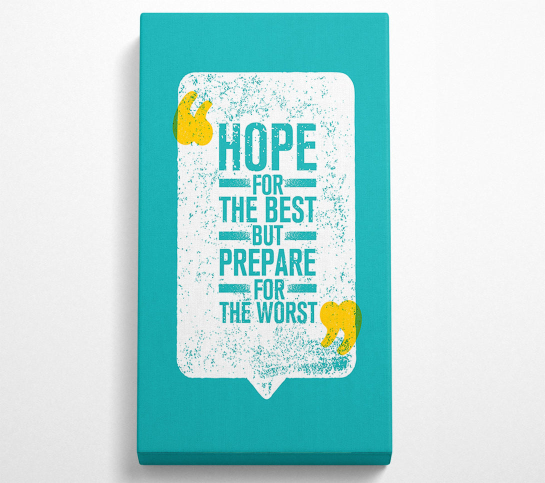  A Canvas Print of Hope For The Best Canvas Print