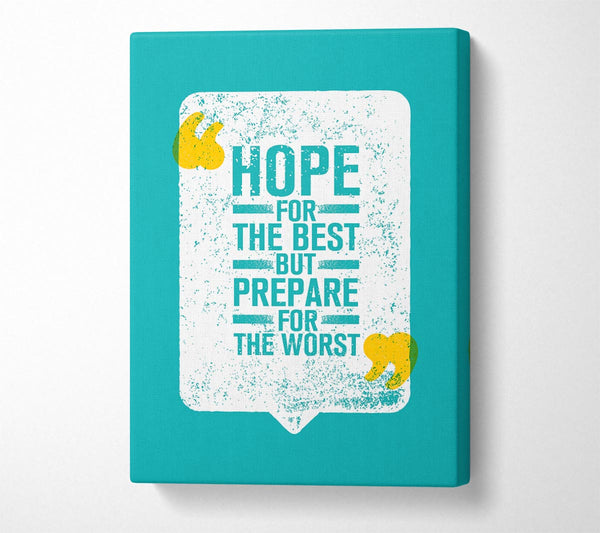  A Canvas Print of Hope For The Best Canvas Print