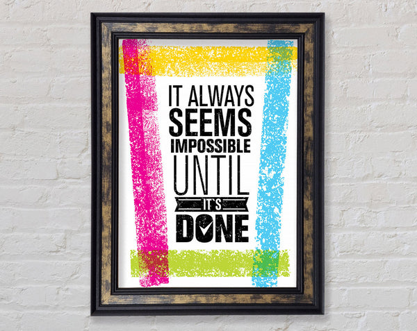 It Always Seems Impossible 4 Framed Print