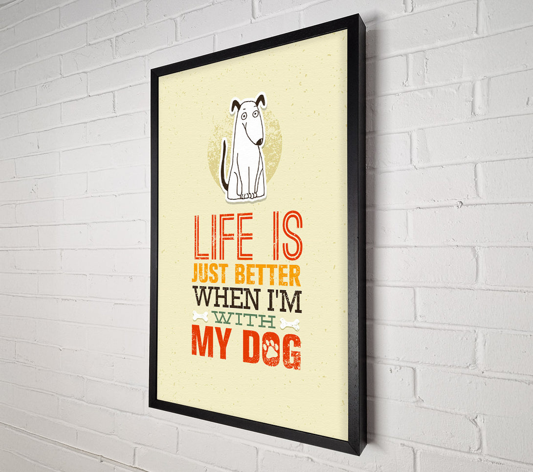  A Canvas Print of Life Is Better Dog Canvas Art