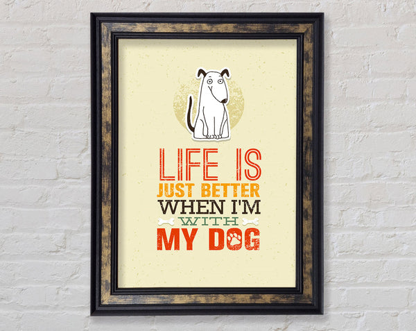 Life Is Better Dog Framed Print