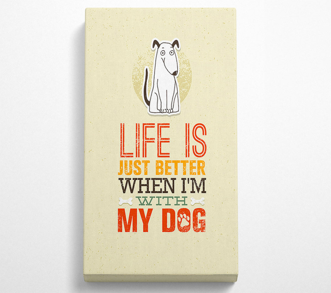  A Canvas Print of Life Is Better Dog Canvas Art