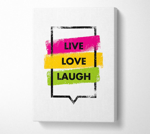  A Canvas Print of Live Love Laugh 3 Canvas Print