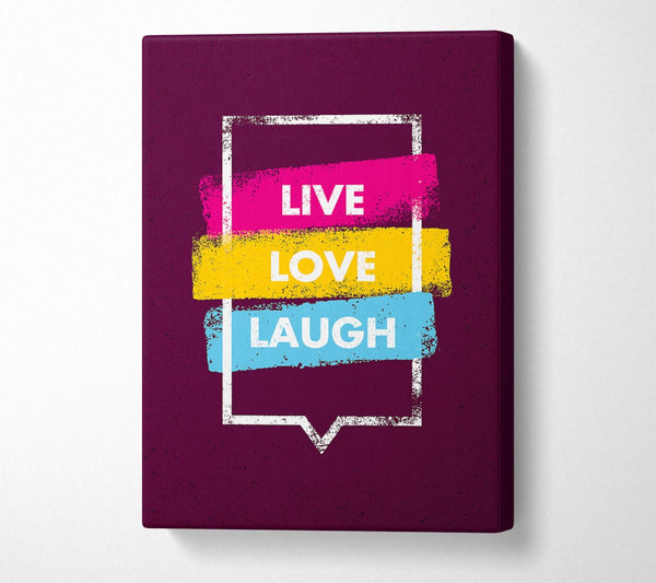  A Canvas Print of Live Love Laugh 2 Canvas Print