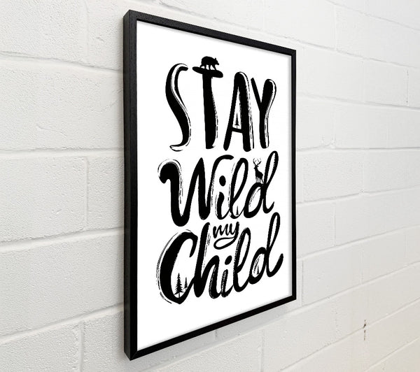 Stay Wild My Child