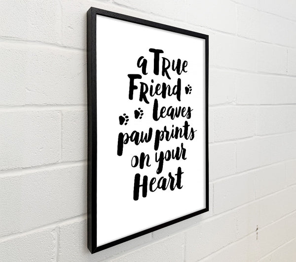 A True Friend Leaves Paw Prints