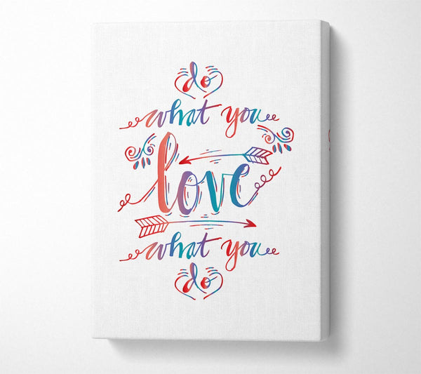  A Canvas Print of Do What You Love 5 Canvas Art