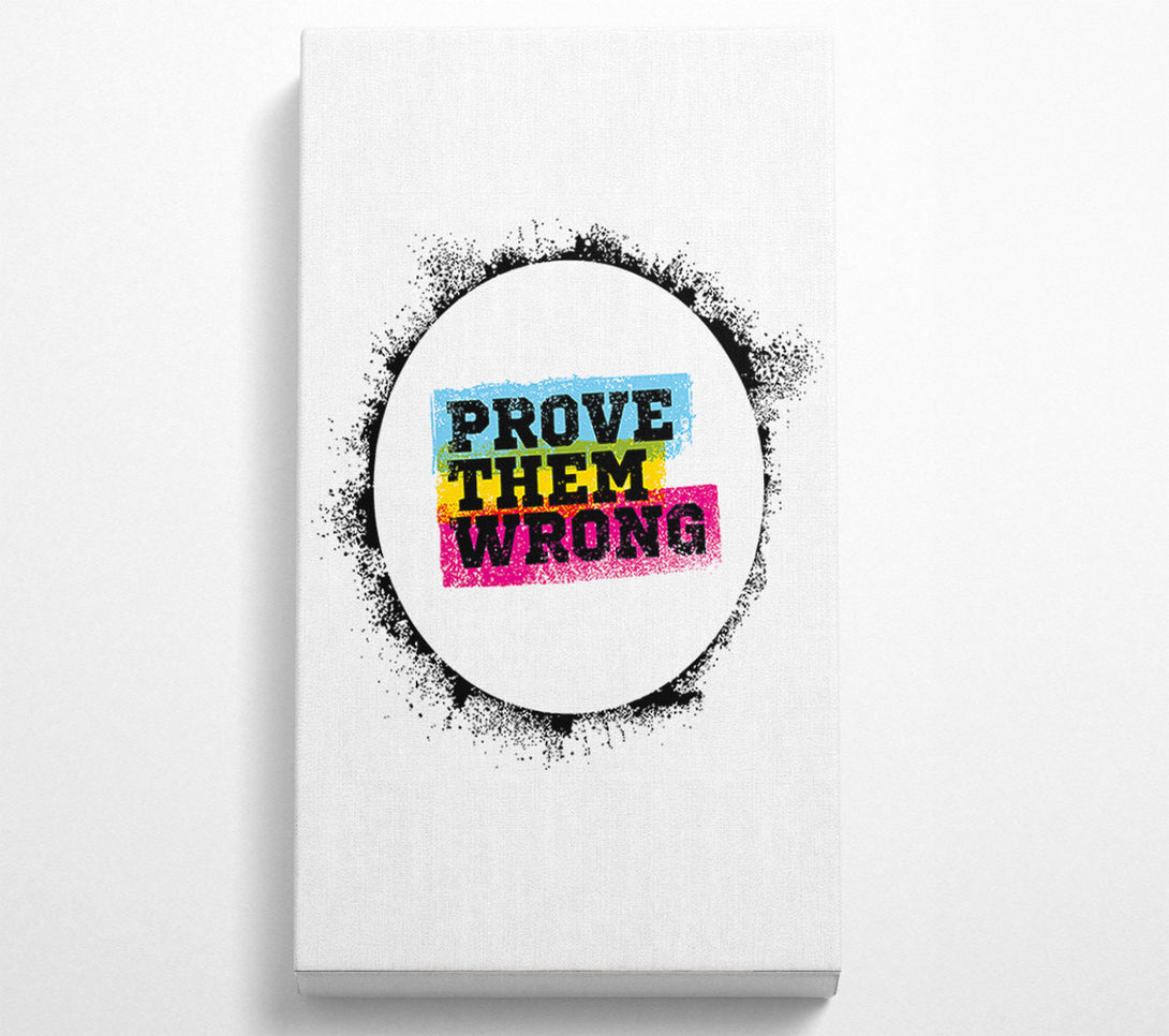  A Canvas Print of Prove Them Wrong Canvas Wall Art