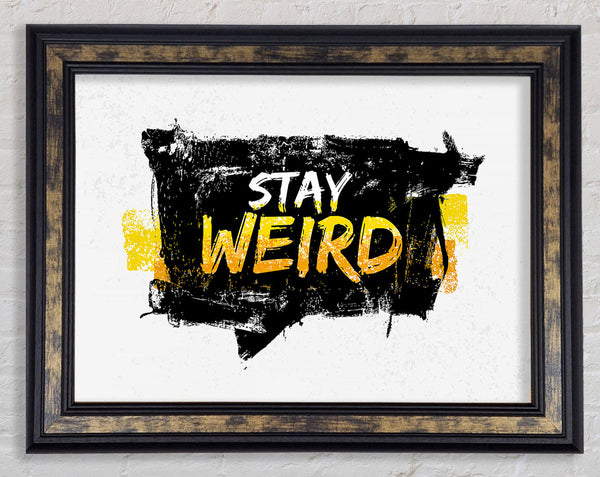 Stay Weird Framed Print