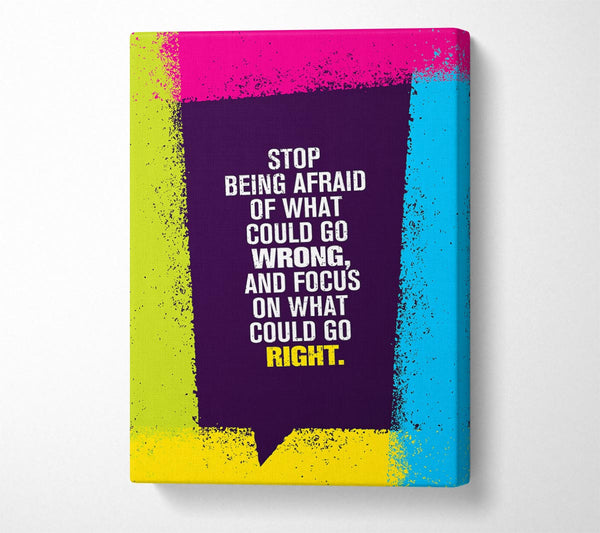  A Canvas Print of Stop Being Afraid Canvas Art