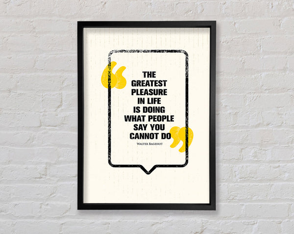 The Greatest Pleasure In Life 4 Framed Print