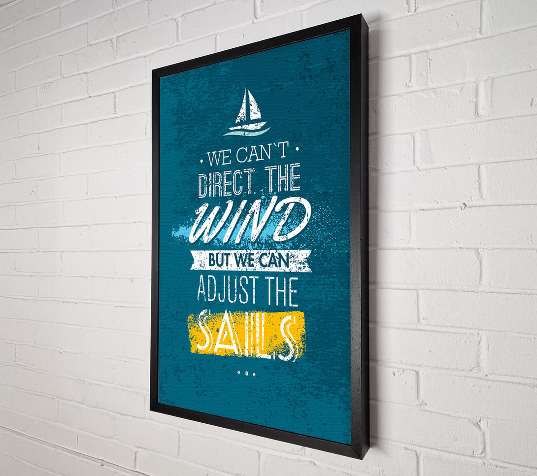  A Canvas Print of We Can't Direct The Wind Canvas Art