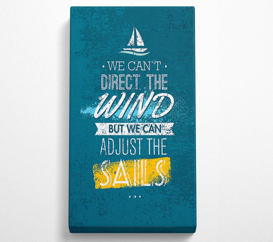  A Canvas Print of We Can't Direct The Wind Canvas Art