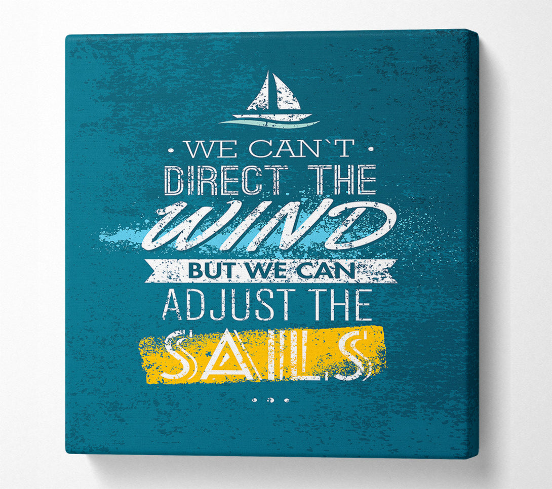  A Canvas Print of We Can't Direct The Wind Canvas Art