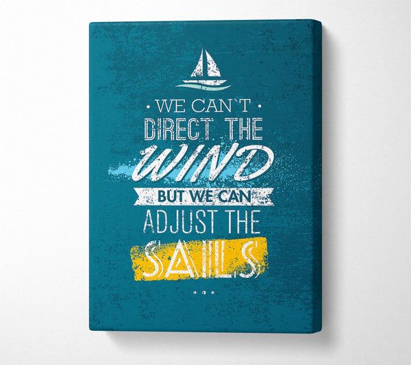  A Canvas Print of We Can't Direct The Wind Canvas Art