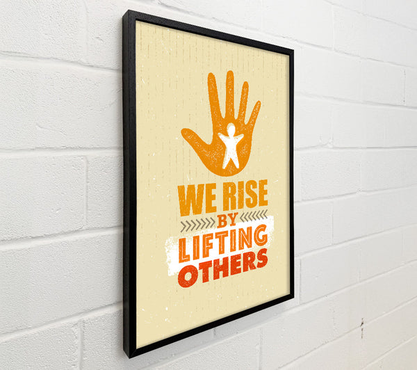 We Rise By Lifting Others