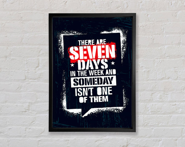 There Are Seven Days Framed Print
