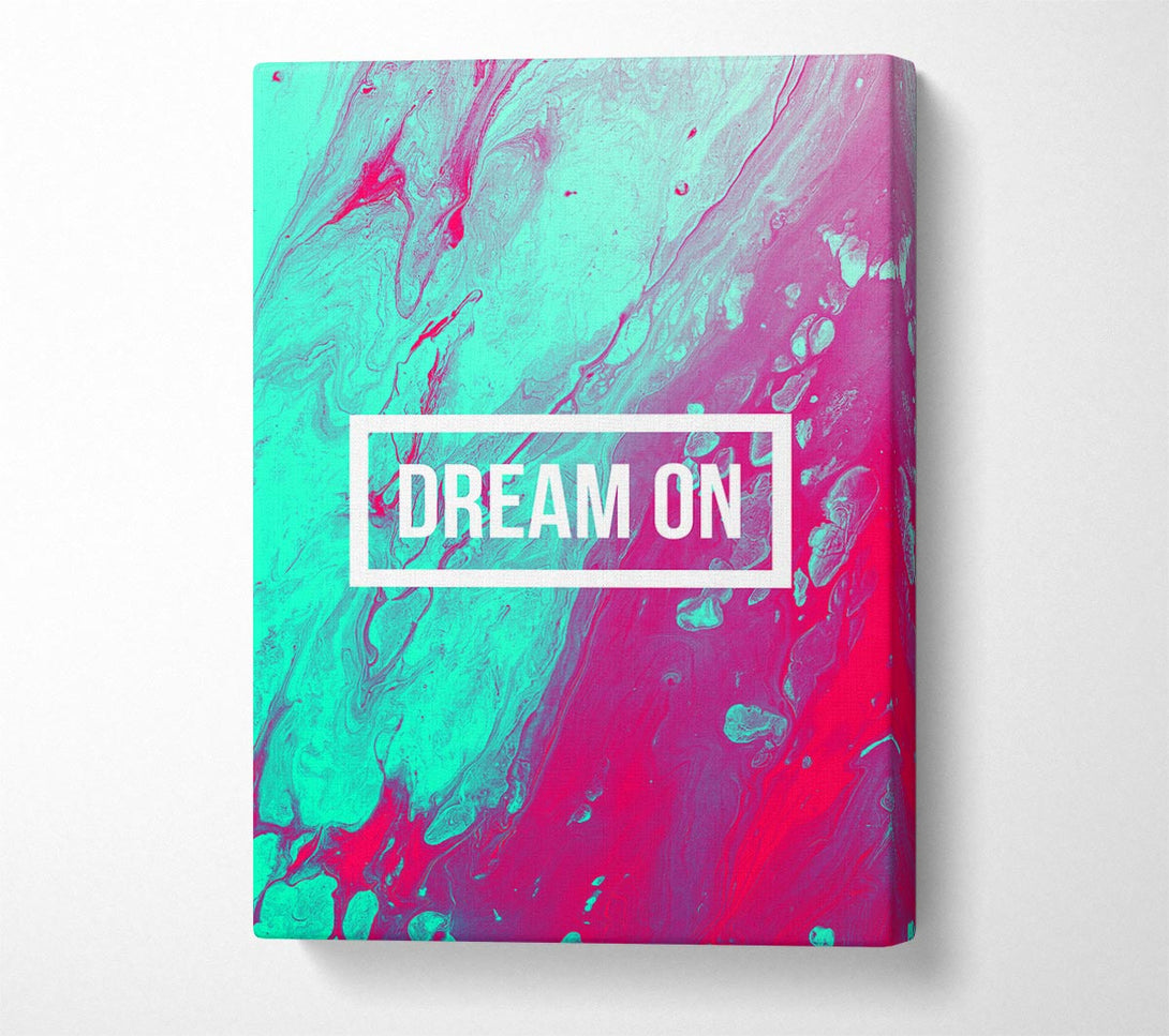  A Canvas Print of Dream On Canvas Art