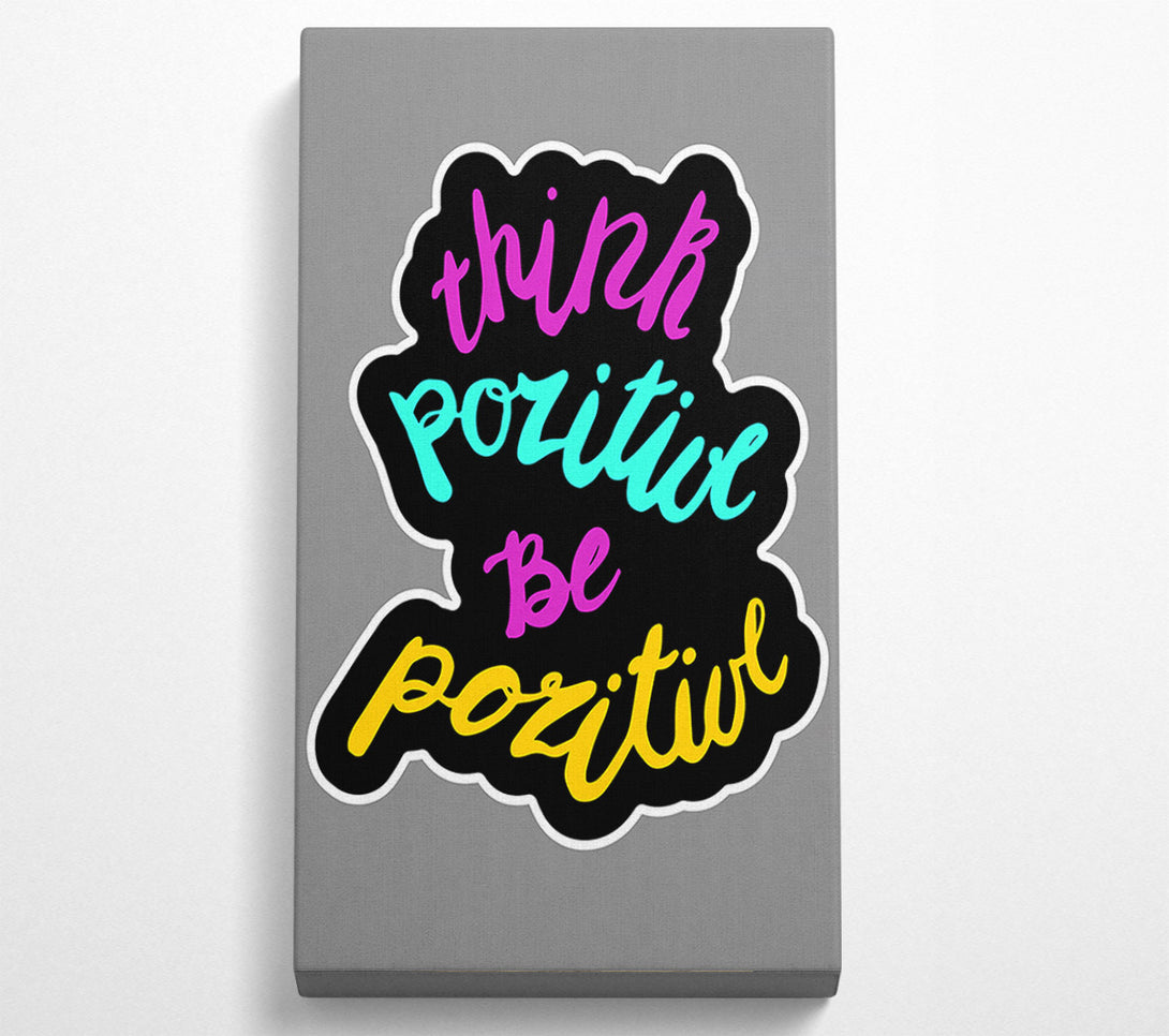  A Canvas Print of Think Positive Be Positive 2 Canvas Art
