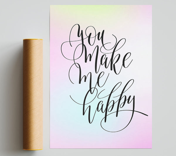You Make Me Happy 2 Print