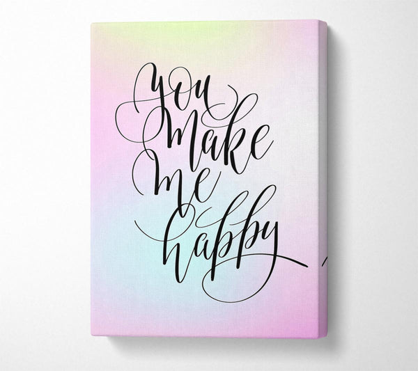  A Canvas Print of You Make Me Happy 2 Canvas Print