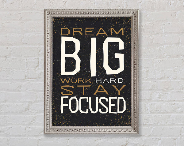 Dream Big Work Hard Framed Print