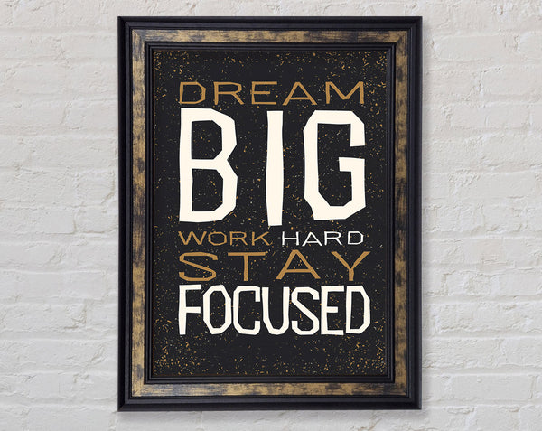 Dream Big Work Hard Framed Print