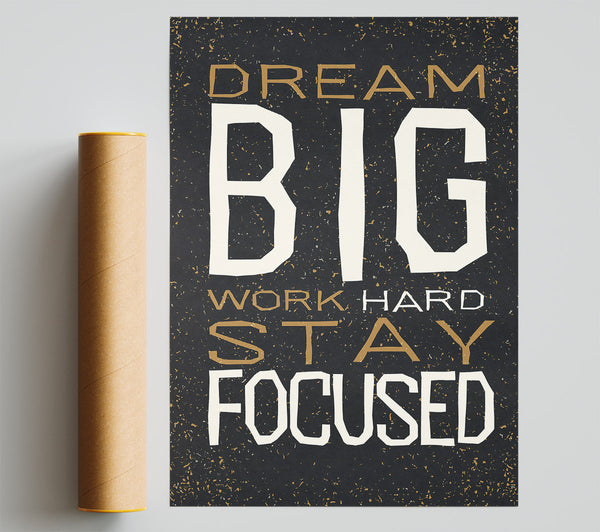 Dream Big Work Hard Poster