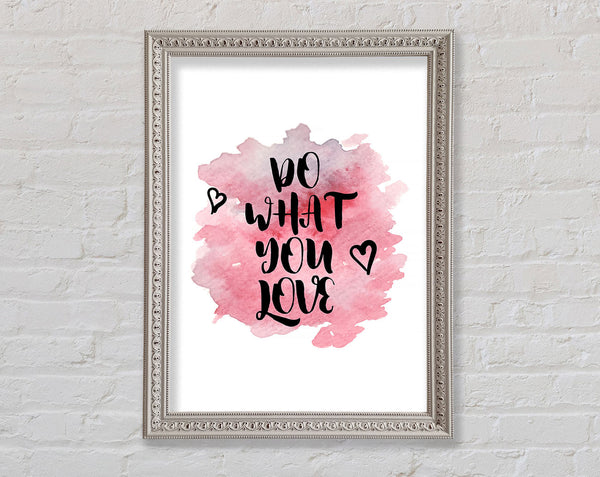 Do What You Love 3 Framed Print