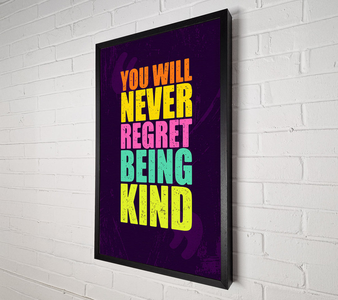  A Canvas Print of You Will Never Regret Canvas Print
