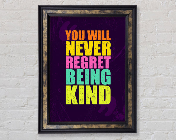 You Will Never Regret Framed Print