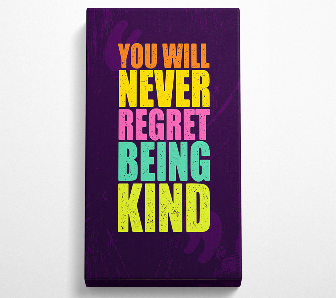  A Canvas Print of You Will Never Regret Canvas Print